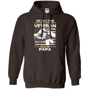 The Only Thing I Love More Than Being A Veteran Is Being A Papa Father's Day T-Shirts, Hoodie, Tank 20