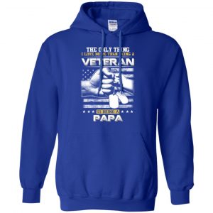 The Only Thing I Love More Than Being A Veteran Is Being A Papa Father's Day T-Shirts, Hoodie, Tank 21