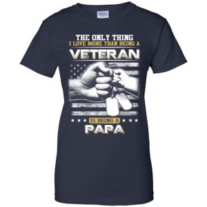 The Only Thing I Love More Than Being A Veteran Is Being A Papa Father's Day T-Shirts, Hoodie, Tank 24