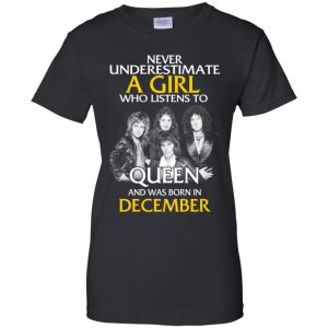 A Girl Who Listens To Queen And Was Born In December T-Shirts, Hoodie, Tank 22