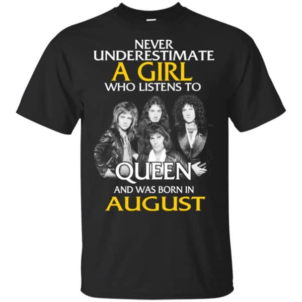 A Girl Who Listens To Queen And Was Born In August T-Shirts, Hoodie, Tank 3