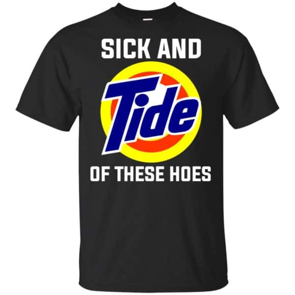 Sick And Tide Of These Hoes T-Shirts, Hoodie, Tank 3
