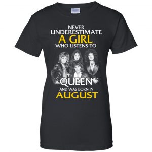 A Girl Who Listens To Queen And Was Born In August T-Shirts, Hoodie, Tank 22