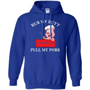 Rub My Butt Then You Can Pull My Pork Funny BBQ T-Shirts, Hoodie, Tank 21