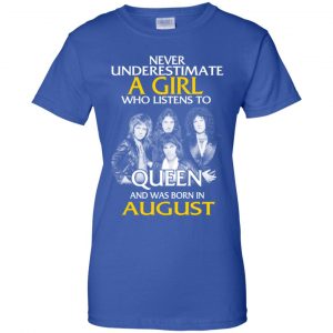 A Girl Who Listens To Queen And Was Born In August T-Shirts, Hoodie, Tank 25