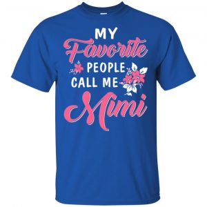 My Favorite People Call Me Mimi Mother's Day Gift T-Shirts, Hoodie, Tank 16