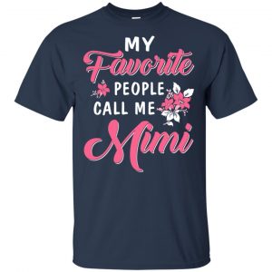 My Favorite People Call Me Mimi Mother's Day Gift T-Shirts, Hoodie, Tank 17