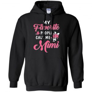 My Favorite People Call Me Mimi Mother's Day Gift T-Shirts, Hoodie, Tank 18