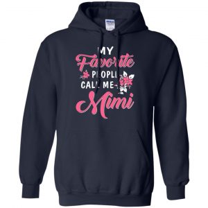 My Favorite People Call Me Mimi Mother's Day Gift T-Shirts, Hoodie, Tank 19