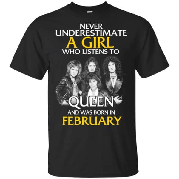 A Girl Who Listens To Queen And Was Born In February T-Shirts, Hoodie, Tank 3