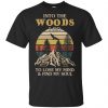 Into The Woods I Go To Lose My Mind And Find My Soul T-Shirts, Hoodie, Tank 2