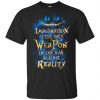 Alice in Wonderland: Imagination Is The Only Weapon In The War Against Reality T-Shirts. Hoodie, Tank 1