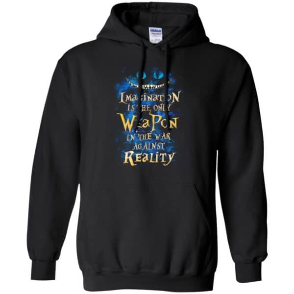 Alice in Wonderland: Imagination Is The Only Weapon In The War Against Reality T-Shirts. Hoodie, Tank 7