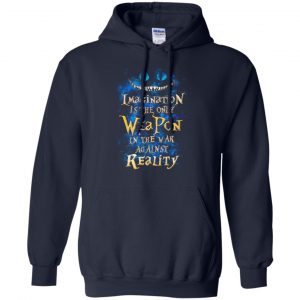 Alice in Wonderland: Imagination Is The Only Weapon In The War Against Reality T-Shirts. Hoodie, Tank 19