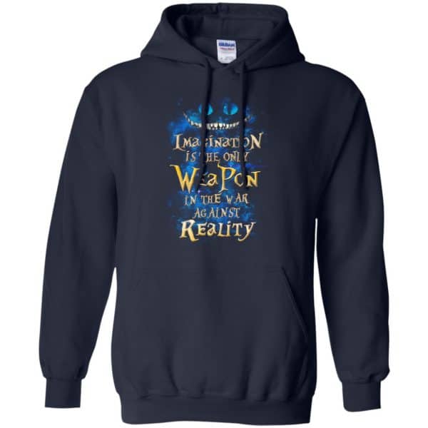 Alice in Wonderland: Imagination Is The Only Weapon In The War Against Reality T-Shirts. Hoodie, Tank 8