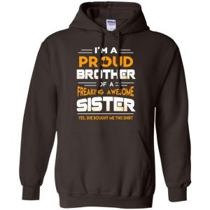I Am A Proud Brother Of A Freaking Awesome Sister T-Shirts, Hoodie, Tank 22