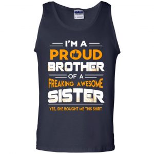 I Am A Proud Brother Of A Freaking Awesome Sister T-Shirts, Hoodie, Tank 25