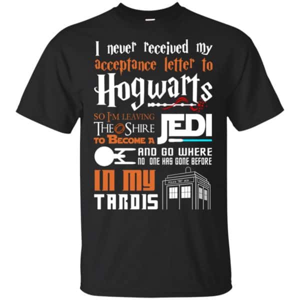 Harry Potter Star Wars T-Shirts, Never Received To Hogwarts So Become A Jedi T-Shirts, Hoodie, Tank 3