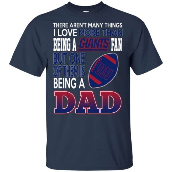 New York Giants Dad T-Shirts Love Beging A New York Giants Fan But One Is Being A Dad T-Shirts, Hoodie, Tank 6