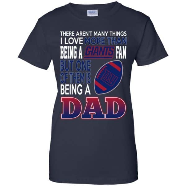New York Giants Dad T-Shirts Love Beging A New York Giants Fan But One Is Being A Dad T-Shirts, Hoodie, Tank 13