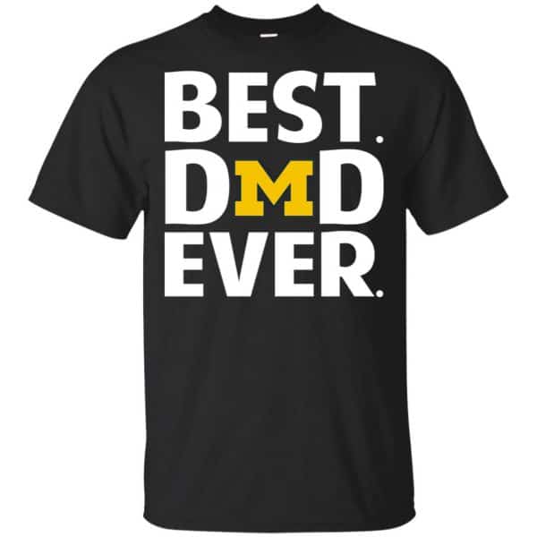 Michigan Wolverines Best Dad Ever T-Shirts, Hoodie, Tank 3