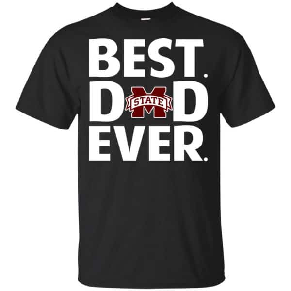 Mississippi State Bulldogs Best Dad Ever T-Shirts, Hoodie, Tank 3