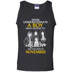 A Boy Who Listens To Queen And Was Born In November T-Shirts, Hoodie, Tank 24