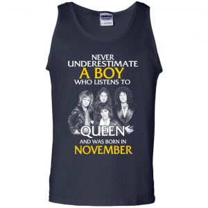 A Boy Who Listens To Queen And Was Born In November T-Shirts, Hoodie, Tank 25