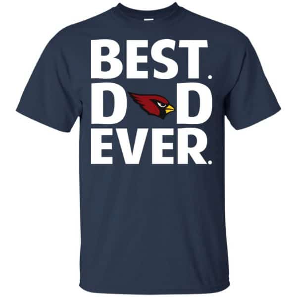 Arizona Cardinals Best Dad Ever T-Shirts, Hoodie, Tank 6