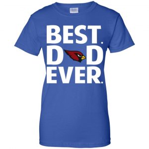Arizona Cardinals Best Dad Ever T-Shirts, Hoodie, Tank 25