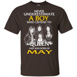 A Boy Who Listens To Queen And Was Born In May T-Shirts, Hoodie, Tank 17