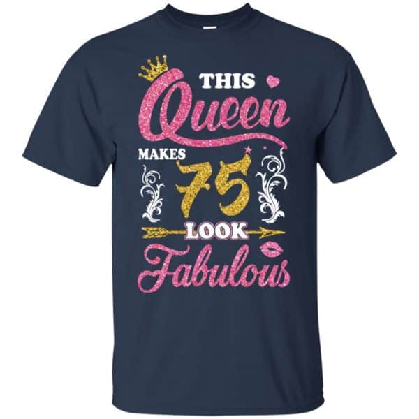 This Queen Makes 75 Look Fabulous 75th Birthday T-Shirts. Hoodie, Tank 6