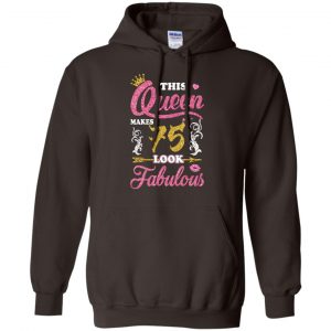 This Queen Makes 75 Look Fabulous 75th Birthday T-Shirts. Hoodie, Tank 20