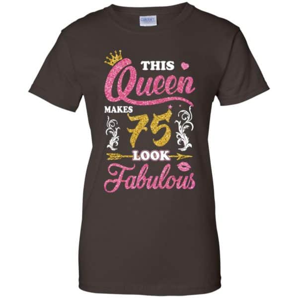 This Queen Makes 75 Look Fabulous 75th Birthday T-Shirts. Hoodie, Tank 12