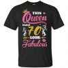 This Queen Makes 70 Look Fabulous 70th Birthday T-Shirts. Hoodie, Tank 2
