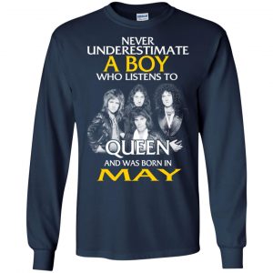 A Boy Who Listens To Queen And Was Born In May T-Shirts, Hoodie, Tank 19