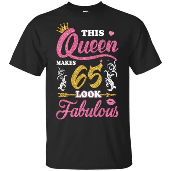 This Queen Makes 65 Look Fabulous 65th Birthday T-Shirts