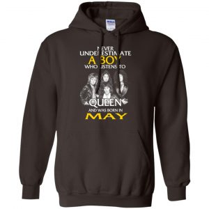 A Boy Who Listens To Queen And Was Born In May T-Shirts, Hoodie, Tank 22