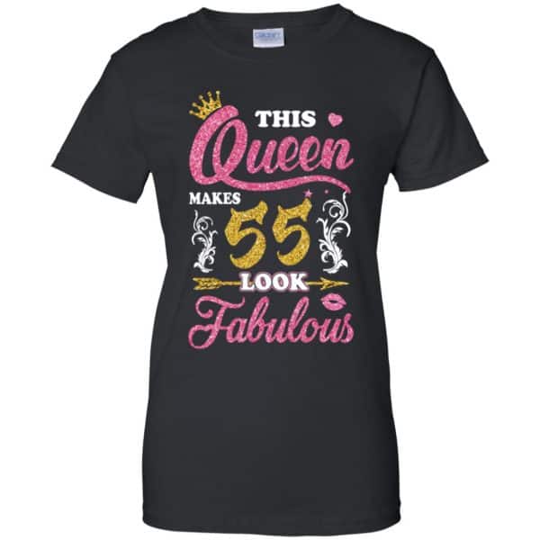 This Queen Makes 55 Look Fabulous 55th Birthday T-Shirts. Hoodie, Tank ...