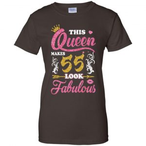 This Queen Makes 55 Look Fabulous 55th Birthday T-Shirts. Hoodie, Tank 23