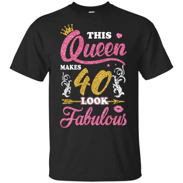 This Queen Makes 40 Look Fabulous 40th Birthday T-Shirts. Hoodie, Tank 3