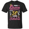 This Queen Makes 30 Look Fabulous 30th Birthday T-Shirts. Hoodie, Tank 1