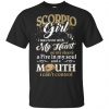 Scorpius Girl I Was Born With My Heart On My Sleeve A Fire In My Soul And A Mouth I Can't Control T-Shirts, Hoodie, Tank 2