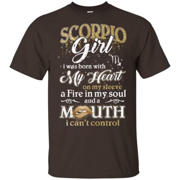 Scorpius Girl I Was Born With My Heart On My Sleeve A Fire In My Soul And A Mouth I Can't Control T-Shirts, Hoodie, Tank 4
