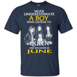 A Boy Who Listens To Queen And Was Born In June T-Shirts, Hoodie, Tank 16