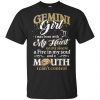 Gemini Girl I Was Born With My Heart On My Sleeve A Fire In My Soul And A Mouth I Can't Control T-Shirts, Hoodie, Tank 1