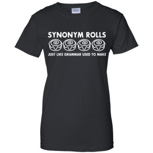 Synonym Rolls Just Like Grammar Used To Make T-Shirts, Hoodie, Tank 22