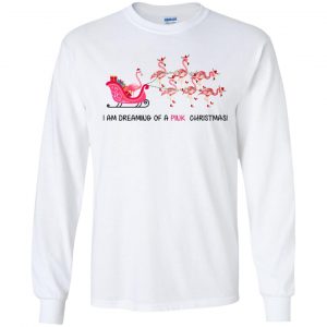 I Am Dreaming Of A Pink Christmas T-Shirts, Hoodie, Tank 18 I Am Dreaming Of A Pink Christmas T-Shirts, Hoodie, Tank 18