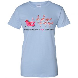 I Am Dreaming Of A Pink Christmas T-Shirts, Hoodie, Tank 25 I Am Dreaming Of A Pink Christmas T-Shirts, Hoodie, Tank 25