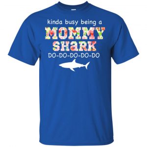 Kinda Busy Being A Mommy Shark Do Do Do Do T-Shirts, Hoodie, Tank 16